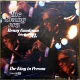 The Swing Era - Benny Goodman Into The 70's - The King In Person